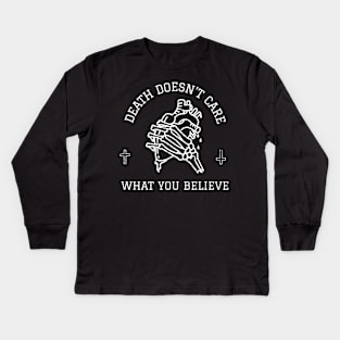 Death Doesn't Care What You Believe Kids Long Sleeve T-Shirt